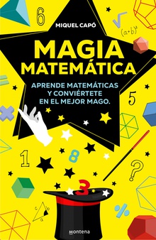 Magia matemática Aprende matemáticas y conviértete en el mejor mago