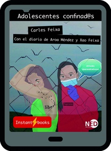 Adolescentes confinad@s Con el diario de Aroa Méndez y Xao Feixa