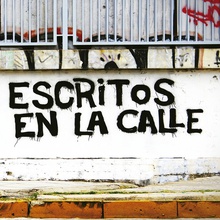 ESCRITOS EN LA CALLE Written on the streets