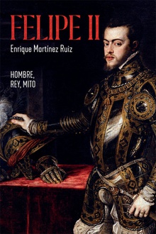 Felipe II Hombre, rey, mito