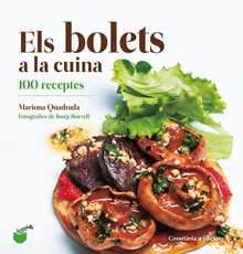 ELS BOLETS A LA CUINA 100 receptes