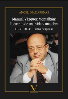 Manuel vázquez montalban: recuerdo de una vida y una obra