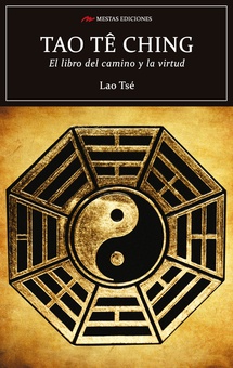 Tao Te Ching El libro del camino y la virtud. El libro del Tao