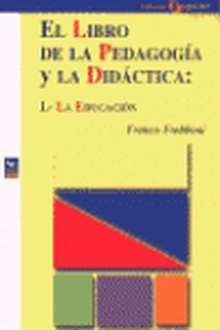El libro de la pedagogía y la didáctica: I.- la educación