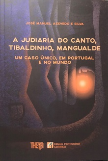 Judaria do canto, tibaldinho, mengualde um caso único em portugal e no mundo