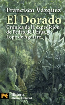 El Dorado crónica de la expedición de Pedro de Ursua y Lope de Aguirre