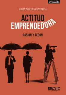 Actitud emprendedora: pasión y tesón Pasión y Tesón
