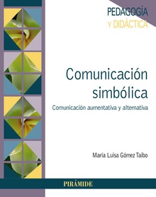 Comunicación simbólica Comunicación aumentativa y alternativa