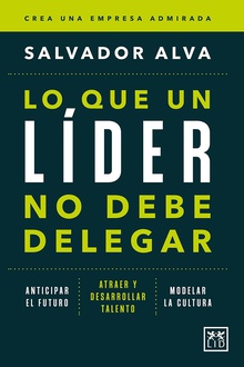 Lo que un líder no debe delegar (edición de España)