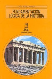 Fundamentación lógica de la historia:introducción a la historia teórica