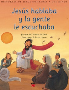 Jesús hablaba y la gente le escuchaba historias de jesús contadas a los niños