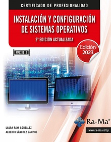 MF0219_2 Instalación y configuración de sistemas operativos 2ª edición actualizada MF0219_2. Certificados de Profesionalidad