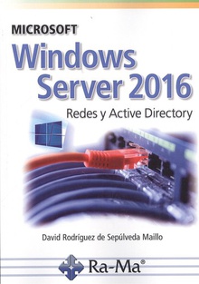 MICROSOFT WINDOWS SERVER 2016 Redes y Active Directory