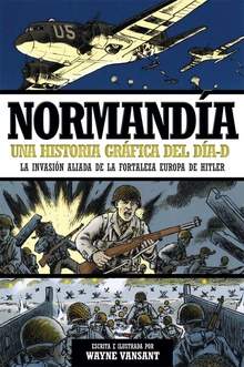 NORMANDÍA Una historia gráfica del Día-D