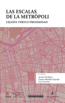 Las escalas de la metrópoli: lejanía versus proximidad