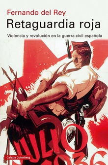 Retaguardia roja- rústica VIOLENCIA Y REVOLUCION EN LA GUERRA CIVIL ESPAÑOLA