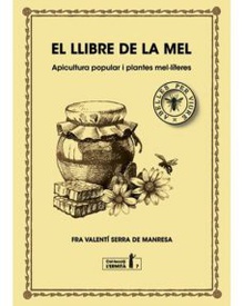EL LLIBRE DE LA MEL Apiculturfa popular i plantes mel·l¡feres
