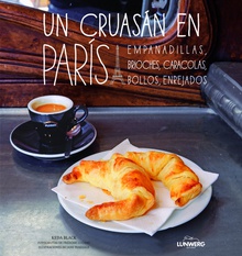 Un cruasán en París Empanadillas, brioches, caracolas, bollos