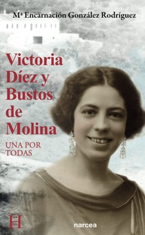 Victoria Díez y Bustos de Molina Una por todas