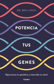 POTENCIA TUS GENES El programa revolucionario desarrollar tu potencial genético