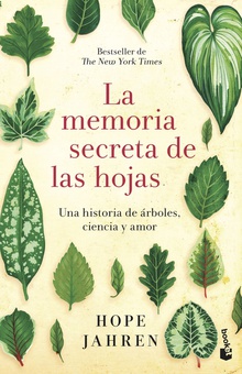 La memoria secreta de las hojas Una historia de árboles, ciencia y amor