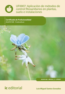 Aplicación de métodos de control fitosanitarios en plantas, suelo e instalaciones. AGAF0108