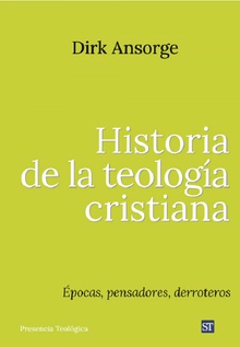 Historia de la teología cristiana épocas, pensadores, derroteros
