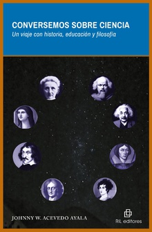 Conversemos sobre ciencia. Un viaje con historia, educación y filosofía