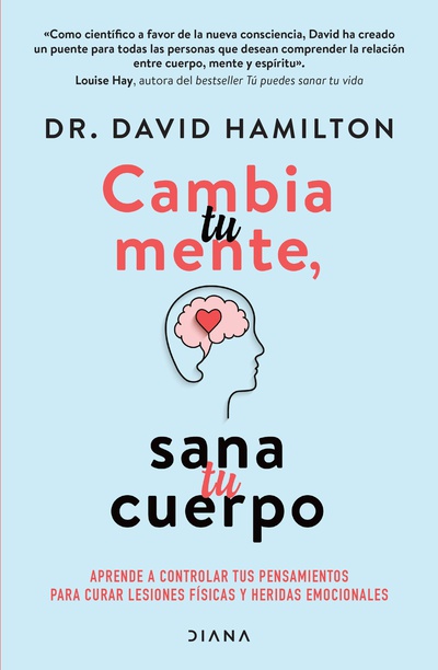 Cambia tu mente, sana tu cuerpo