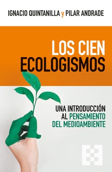Los cien ecologismos Una introducción al pensamiento del medioambiente