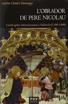 L'obrador de Pere Nicolau L'estil gòtic internacional a València (1390-1408)