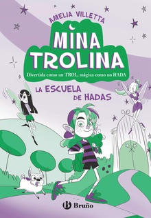 Mina Trolina, 1. La escuela de hadas Divertida como un trol, mágica como un hada