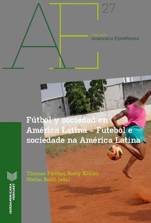 Fútbol y sociedad en América Latina Futebol e sociedade na América Latina