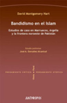 Bandidismo en el islam.(ciencias humanas) estudios de caso en marruecos, argelia y la frontera...