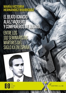 El beato Ignacio Aláez Vaquero y compañeros de Madrid, entre los 110 seminaristas mártires del siglo XX en España