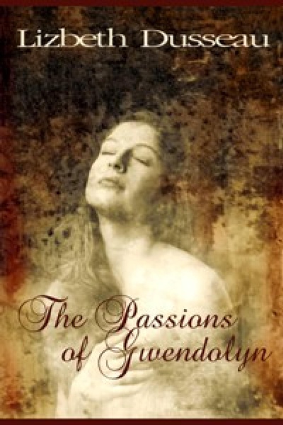 The Passions of Gwendolyn