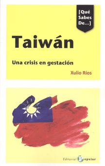 [Qué Sabes De...] Taiwán UNA CRISIS EN GESTACION