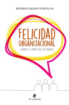 Felicidad organizacional. Cuando el camino son las personas