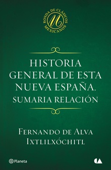 Historia general de esta Nueva España. Sumaria relación