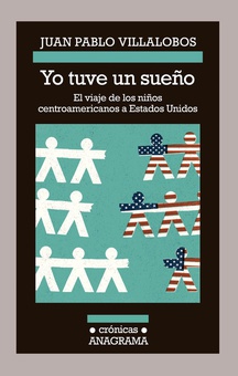 YO TUVE UN SUEñO El viaje de los niños centroamericanos a Estados Unidos
