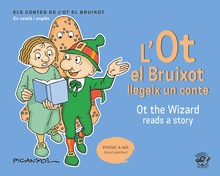 L'Ot el Bruixot llegeix un conte - Ot the wizard reads a story Contes en català i anglès: el mateix text a dalt en català i a sota en anglès: E
