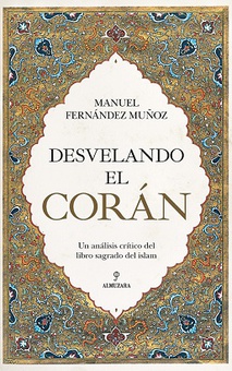Desvelando el Corán Un análisis crítico del libro sagrado del islam