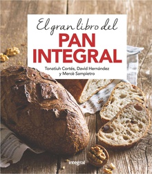 El gran libro del pan integral
