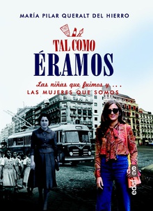 Tal como eramos. Las niñas que fuimos y…  las mujeres que somos