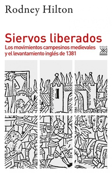 Siervos liberados Los movimientos campesinos medievales y el levantamiento inglés de 1381