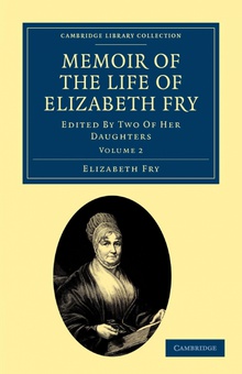 Memoir of the Life of Elizabeth Fry - Volume 2