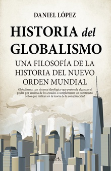 Historia del globalismo Una filosofía de la historia del Nuevo Orden Mundial