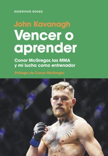 Vencer o aprender Conor McGregor, Las MMA y mi lucha como entrenador