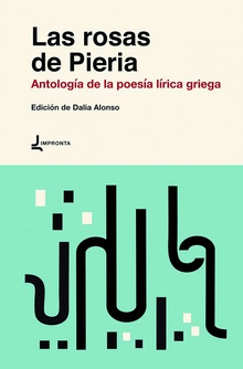 Las rosas de Pieria Antología de la poesía lírica griega