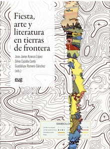 Fiesta, arte y literatura en tierras de fronteras